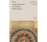 Appropriation of Islamic Philosophy, The: Creation in Ricoeur and Avicenna
