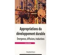 Appropriations Du Développement Durable - Emergences, Diffusions, Traductions