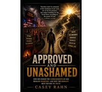 Approved and Unashamed: How Biblical Truth Was Replaced by Tradition-and How to Find It Again
