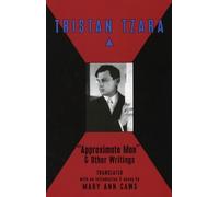 Approximate Man and Other Writings: Approximate Man and Other Writings by Tristan Tzara Mary Ann Caws(2005-12-24)