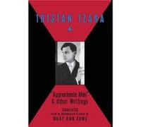 Approximate Man and Other Writings by Mary Ann Caws Tristan Tzara (Auteur)