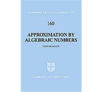 Approximation by Algebraic Numbers, Cambridge Tracts in Mathematics Yann Bugeaud (Auteur)