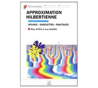Approximation Hilbertienne - Splines - Ondelettes - Fractales