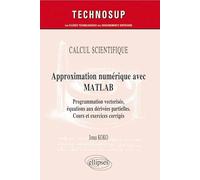 Approximation numérique avec MATLAB: Programmation vectorisée, équations aux dérivées partielles