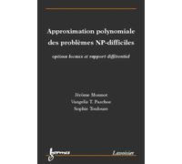 Approximation polynomiale des problèmes NP-difficiles : optima locaux et rapport différentiel Optima locaux et rapport différentiel - Sophie Toulouse - Hermes Science Publications - broché - Etude