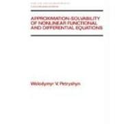 Approximation-Solvability of Nonlinear Functional and Differential Equations Petryshyn, Wolodymyr V., Petryshyn, Petryshyn V. (Auteur)