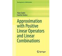 Approximation With Positive Linear Operators And Linear Combinations