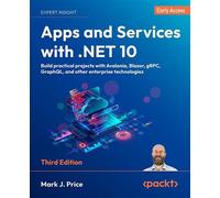 Apps and Services with .NET 10 Build practical projects with Avalonia, Blazor, gRPC, GraphQL, and other enterprise technologies - Mark J. Price - Packt Publishing - ebook (ePub) - Livre