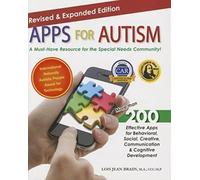 Apps for Autism: More than 200 Effective Apps for Behavioral, Social, Creative, Communication, and Cognitive Development