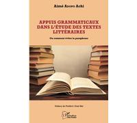 Appuis grammaticaux dans l'étude des textes littéraires: Ou comment éviter la paraphrase