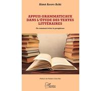 Appuis grammaticaux dans l'étude des textes littéraires: Ou comment éviter la paraphrase