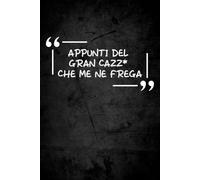 Appunti del gran cazz* che me ne frega: taccuino ironico per appunti | quaderno divertente | regalo simpatico e originale uomo e donna