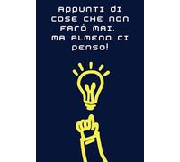 Appunti di cose che non farò mai - Quaderno per appunti divertente a righe