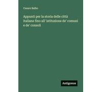 Appunti per la storia delle città italiane fino all' istituzione de' comuni e de' consoli