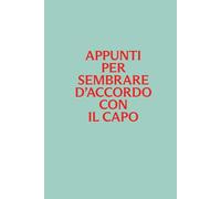 Appunti per sembrare d’accordo con il capo: Quaderno per appunti a righe, idea regalo divertente per colleghi, capo e ufficio | 100 pagine