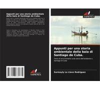 Appunti Per Una Storia Ambientale Della Baia Di Santiago De Cuba.