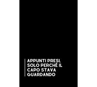 appunti presi, solo perché il capo stava guardando: Taccuino per appunti, Quaderno divertente per colleghi | Umorismo da ufficio. Scherzo Regalo ... di classe | Formato A5 con 110 pagine.