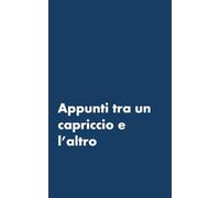 APPUNTI TRA UN CAPRICCIO E L'ALTRO - BLOCK NOTES DIVERTENTI PER MAMME - SIMPATICI BLOCCHI PER APPUNTI CON FRASI IRRIVERENTI - QUADERNI PER APPUNTI: ... OGNI PENSIERO - COMODO DA PORTARE IN GIRO