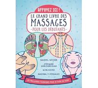 Appuyez ici - Le grand livre des massages pour les débutants - Rachel Beider - First - broché - Guide