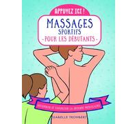 Appuyez ici - Massages pour les sportifs - Isabelle Trombert - First - broché - Guide