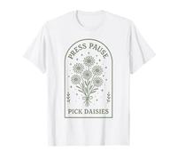 Appuyez sur Pause | Pick Daisies | Cottagecore Calm T-Shirt