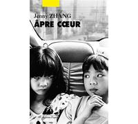 Apre coeur - Jenny Zhang - Philippe Picquier - broché - Roman