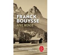 Âpre monde - Franck Bouysse - Lgf - Poche - Roman
