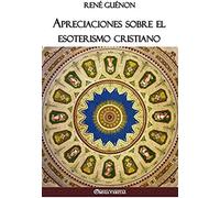 Apreciaciones Sobre El Esoterismo Cristiano