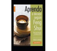 Aprenda A Decorar Según Feng Shui: Guía Para Favorecer La Energía Positiva