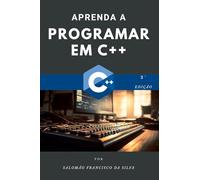 Aprenda a programar em C++: Do zero ao primeiro código em pouco tempo.