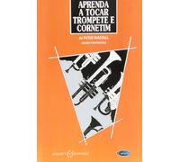 Aprenda a tocar trompete e cornetim (edicao portuguesa) trompette
