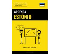 Aprenda Estónio - Rápido / Fácil / Eficiente: 2000 Vocabulários Chave