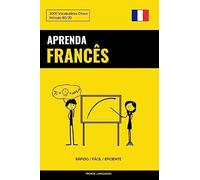 Aprenda Francês - Rápido / Fácil / Eficiente: 2000 Vocabulários Chave