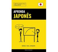 Aprenda Japonês - Rápido / Fácil / Eficiente: 2000 Vocabulários Chave
