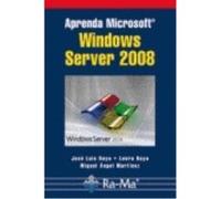 Aprenda Microsoft Windows Server 2008 - , RAYA CABRERA, JOSE LUIS , RAYA GONZALEZ, LAURA , Raya Cabrera, Jose Luis , Raya Gonzalez, Laura (Auteur)