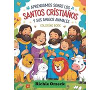 Aprendamos sobre los santos cristianos y sus amigos animales: Un libro para colorear para niños y jóvenes adultos