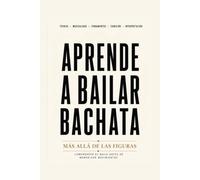 APRENDE A BAILAR BACHATA: Mas alla de las figuras