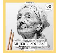 Aprende a dibujar como un profesional. Mujeres Adultas. Retratos realistas con Lápiz de Grafito.: La Belleza de la Madurez: Reflejando la Vida Vivida