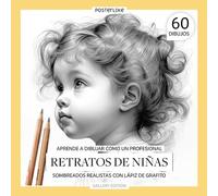 Aprende a dibujar como un profesional. Retratos de Niñas. Sombreados realistas con Lápiz de Grafito.: Dibujando el encanto y belleza de la Niñez