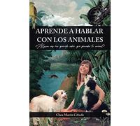 Aprende a hablar con los animales: ¿Alguna vez has querido saber qué pensaba tu animal?