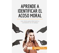 Aprende A Identificar El Acoso Moral