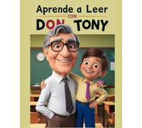 Aprende a leer con Don Tony: método moderno y práctico de iniciación a la lectura