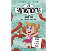 Aprende a leer con Las Fantasticotas 13. Lola juega con las olas - Laura Vila - Destino Infantil & Juvenil - ebook (ePub) - Livre
