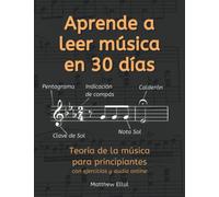 Aprende a Leer Música en 30 Días: Teoría de la música para principiantes - con ejercicios y audio online