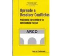 Aprende A Resolver Conflictos (Arco) - David Álvarez García, Luis Álvarez Pérez, José Carlos Núñez Pérez (Coordinadores) David Álvarez García, Luis Álvarez Pérez, José Carlos Núñez Pérez Coordinadores