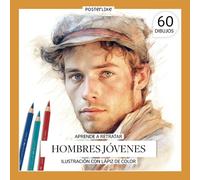 Aprende a retratar Hombres Jóvenes. Ilustración con Lápiz de color: Dominando el arte de colorear rostros masculinos