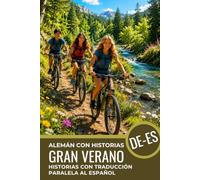 Aprende Alemán con Historias A2-B1 - Libro de Texto Paralelo para Principiantes y la Vida Cotidiana: Deutsch-Spanisches Buch - alemán con traducción ... e historias para leer y aprender alemán