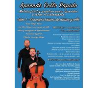 Aprende Cello Rápido Libro 1 - Conceptos Básicos De Música Y Cello: Método Fácil Y Práctico Para Aprender A Tocar El Violonchelo.
