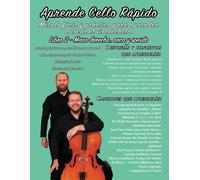 Aprende Cello Rápido Libro 2 - Mano Derecha, Arco Y Sonido: Método Fácil Y Práctico Para Aprender A Tocar El Violonchelo.
