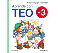 Aprende con Teo +3: Para pintar, jugar y aprender